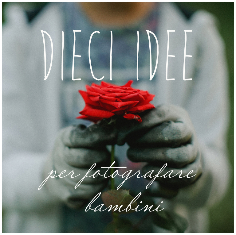 10 idee per fotografare per blog fotografare bambini 18